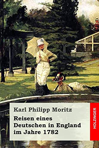 Reisen eines Deutschen in England im Jahre 1782 Reisen eines Deutschen in England im Jahre 1782 von CREATESPACE