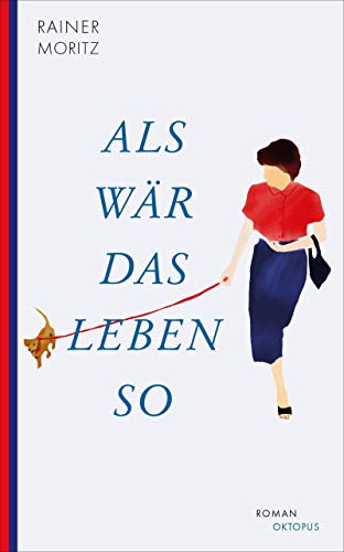 Als wär das Leben so: Roman