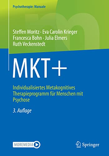 MKT+: Individualisiertes Metakognitives Therapieprogramm für Menschen mit Psychose (Psychotherapie: Manuale) von Springer