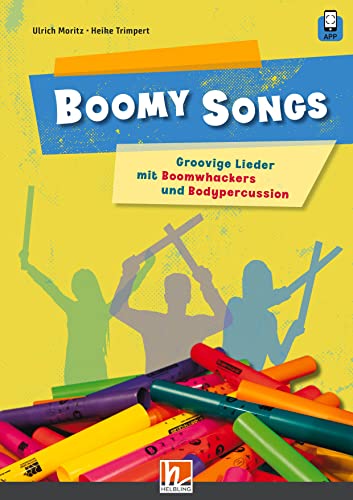 Boomy Songs. Groovige Lieder mit Boomwhackers und Bodypercussion: inkl. HELBLING Media App von Helbling