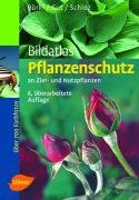 Bildatlas Pflanzenschutz - an Zier- und Nutzpflanzen Bildatlas Pflanzenschutz - an Zier- und Nutzpflanzen
