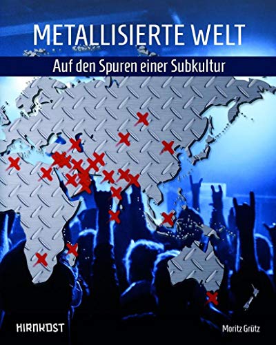 Metallisierte Welt - auf den Spuren einer Subkultur Metallisierte Welt - auf den Spuren einer Subkultur