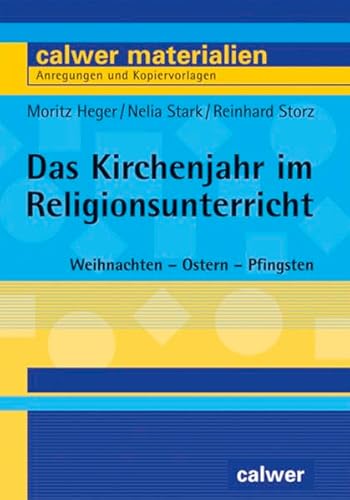 Das Kirchenjahr im Religionsunterricht: Weihnachten - Ostern - Pfingsten. Detaillierte Stundenentwürfe für 21 Schulstunden: Weihnachten - Ostern - ... Anregungen und Kopiervorlagen)