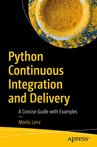 Python Continuous Integration and Delivery: A Concise Guide with Examples von Apress