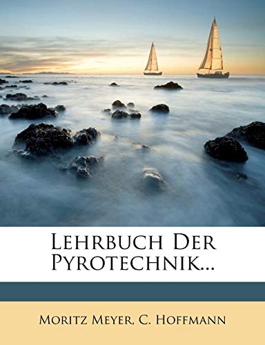 Lehrbuch der Pyrotechnik. von Nabu Press