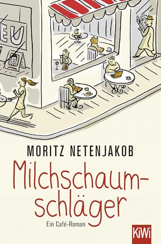 Milchschaumschläger: Ein Café-Roman von Kiepenheuer & Witsch GmbH