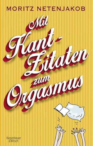 Mit Kant-Zitaten zum Orgasmus von Kiepenheuer & Witsch GmbH