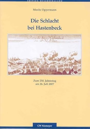 Die Schlacht bei Hastenbeck: Zum 250. Jahrestag am 26. Juli 2007 (Edition Weserbergland) von Niemeyer, C W
