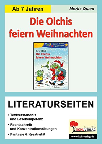 Die Olchis feiern Weihnachten / Literaturseiten: Mit Lösungen. Lesekompetenz, Textverständnis, Kreativität, Fantasie. Kopiervorlagen von Kohl-Verlag