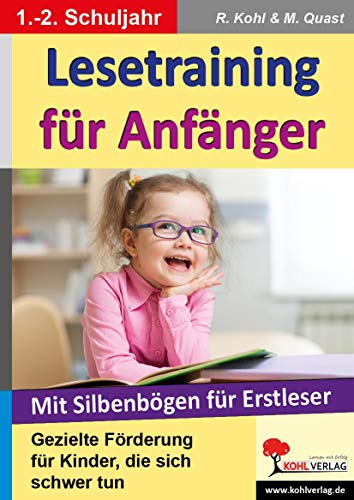 Lesetraining für Anfänger: . . . und für Kinder, die sehr schwer tun!. Sinnerfassendes Lesen. Mit Lösungen! Kopiervorlagen von Kohl Verlag