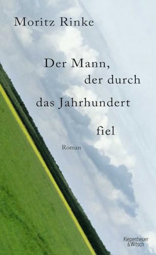 Der Mann, der durch das Jahrhundert fiel: Roman