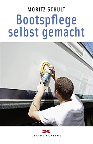 Bootspflege selbst gemacht von Delius Klasing Vlg GmbH