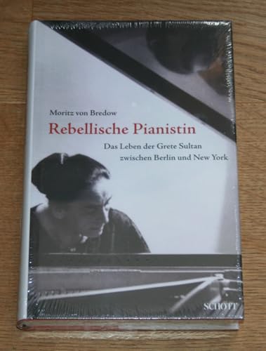 Rebellische Pianistin: Das Leben der Grete Sultan zwischen Berlin und New York von Schott Music