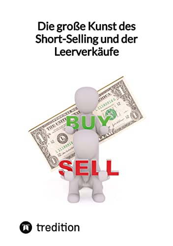 Die große Kunst des Short-Selling und der Leerverkäufe von tredition