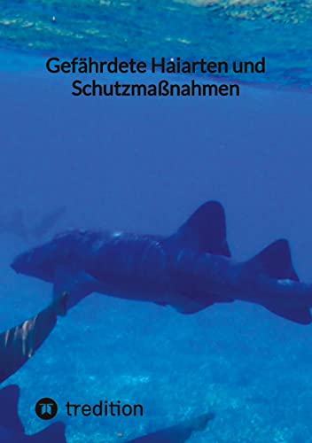 Gefährdete Haiarten und Schutzmaßnahmen von tredition