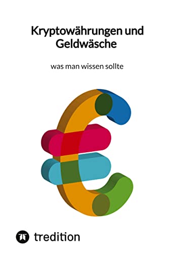 Kryptowährungen und Geldwäsche - was man wissen sollte: DE von tredition