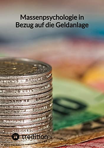 Massenpsychologie in Bezug auf die Geldanlage: DE von tredition