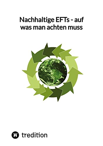 Nachhaltige EFTs - auf was man achten muss: DE Nachhaltige EFTs - auf was man achten muss: DE von tredition