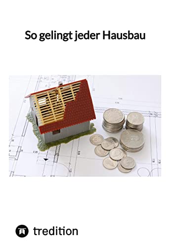 So gelingt jeder Hausbau