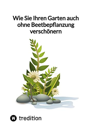 Wie Sie Ihren Garten auch ohne Beetbepflanzung verschönern: DE