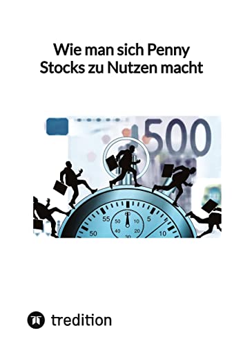 Wie man sich Penny Stocks zu Nutzen macht: DE von tredition