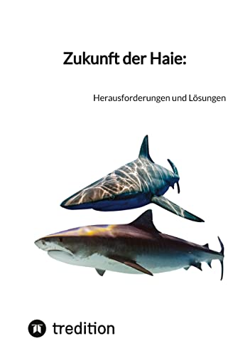 Zukunft der Haie:: Herausforderungen und Lösungen