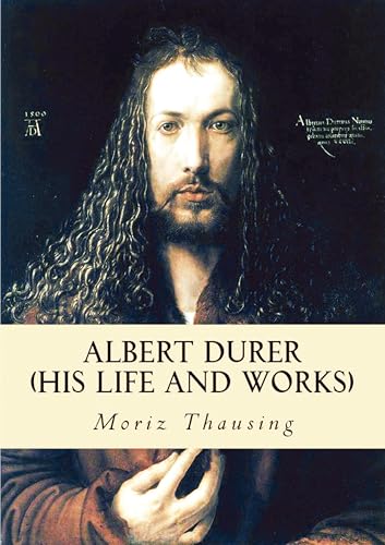 Albert Durer: "His Life and Works" Albert Durer: "His Life and Works" von E-Kitap Projesi & Cheapest Books