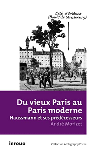 Du vieux Paris au Paris moderne. Haussmann et ses prédécesseurs Du vieux Paris au Paris moderne. Haussmann et ses prédécesseurs von INFOLIO