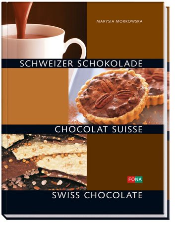 Schweizer Schokolade - Chocolat Suisse - Swiss Chocolate: Deutsch-Französisch-Englisch