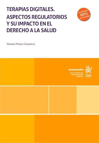 Terapias digitales. Aspectos regulatorios y su impacto en el derecho a la salud (Monografías) von Editorial Tirant lo Blanch