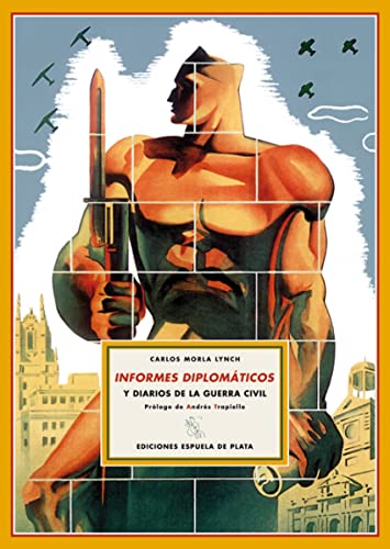 Informes diplomáticos : memoria presentada al gobierno de Chile correspondiente a la labor realizada al frente de la embajada en Madrid durante la ... VicuÒa 1937-1939 (España en Armas, Band 17)