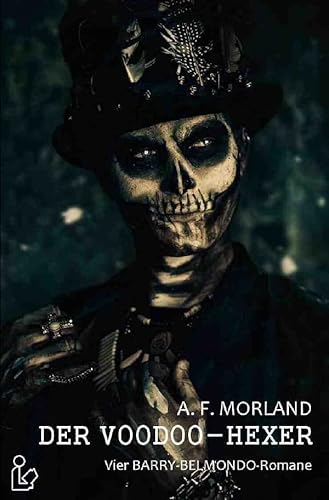 DER VOODOO-HEXER: Vier BARRY-BELMONDO-Romane: Pulp-Horror aus dem Verlag DER ROMANKIOSK! von epubli