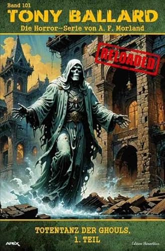 Tony Ballard - Reloaded, Band 101: Totentanz der Ghouls, 1. Teil: Die große Horror-Serie! von epubli