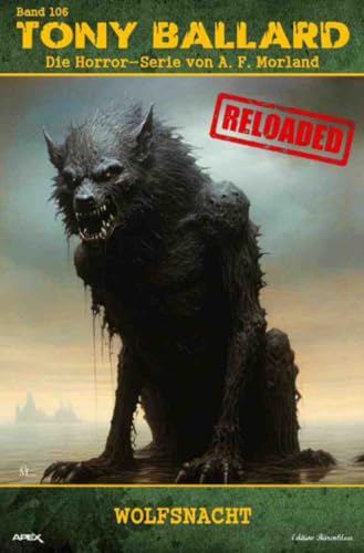 Tony Ballard - Reloaded, Band 106: Wolfsnacht: Die große Horror-Serie!