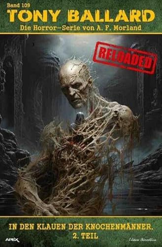 Tony Ballard - Reloaded, Band 109: In den Klauen der Knochenmänner, 2. Teil: Die große Horror-Serie!