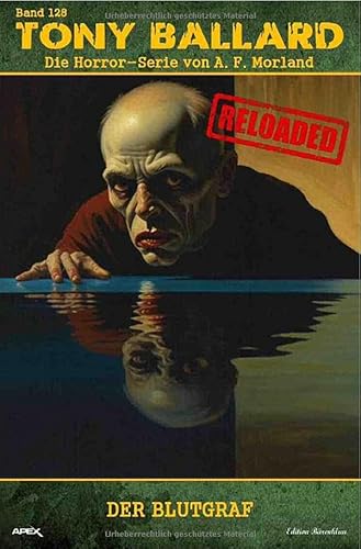 Tony Ballard - Reloaded, Band 128: Der Blutgraf: Die große Horror-Serie!