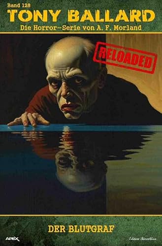 Tony Ballard - Reloaded, Band 128: Der Blutgraf: Die große Horror-Serie!