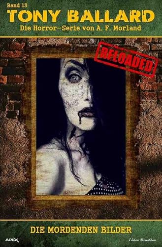 Tony Ballard - Reloaded, Band 13: Die mordenden Bilder: Die große Horror-Serie!.DE