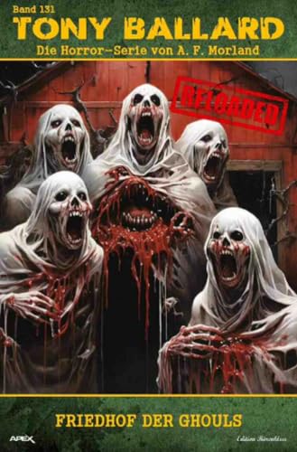 Tony Ballard - Reloaded, Band 131: Friedhof der Ghouls: Die große Horror-Serie! von epubli