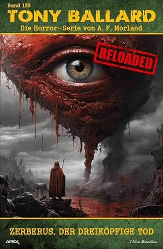 Tony Ballard - Reloaded, Band 133: Zerberus, der dreiköpfige Tod: Die große Horror-Serie!