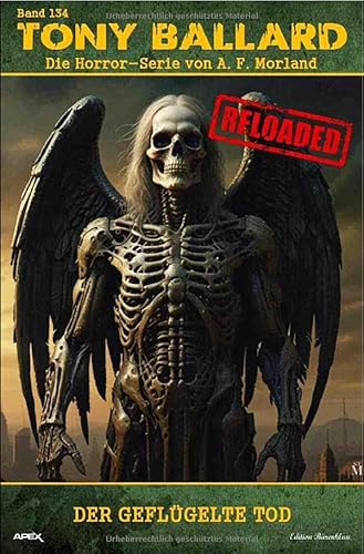 Tony Ballard - Reloaded, Band 134: Der geflügelte Tod: Die große Horror-Serie!