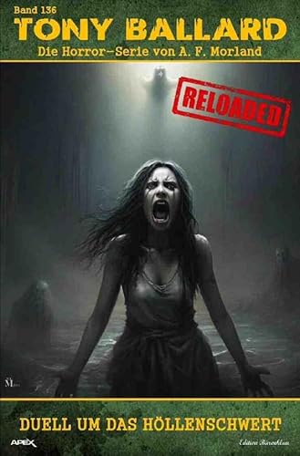 Tony Ballard - Reloaded, Band 136: Duell um das Höllenschwert: Die große Horror-Serie! Tony Ballard - Reloaded, Band 136: Duell um das Höllenschwert: Die große Horror-Serie!