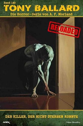 Tony Ballard - Reloaded, Band 140: Der Killer, der nicht sterben konnte: Die große Horror-Serie! Tony Ballard - Reloaded, Band 140: Der Killer, der nicht sterben konnte: Die große Horror-Serie!