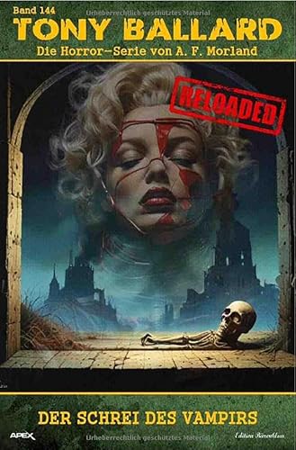 Tony Ballard - Reloaded, Band 144: Der Schrei des Vampirs: Die große Horror-Serie!