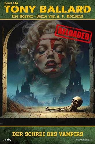Tony Ballard - Reloaded, Band 144: Der Schrei des Vampirs: Die große Horror-Serie!