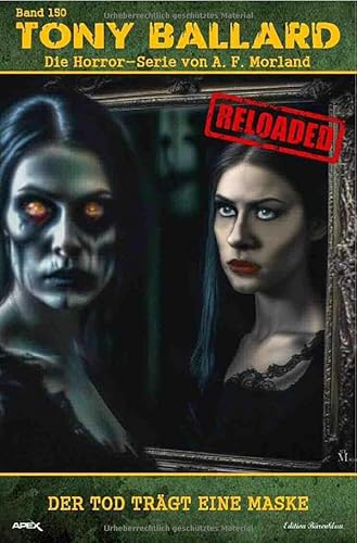 Tony Ballard - Reloaded, Band 150: Der Tod trägt eine Maske: Die große Horror-Serie!