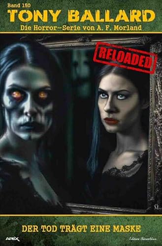 Tony Ballard - Reloaded, Band 150: Der Tod trägt eine Maske: Die große Horror-Serie! Tony Ballard - Reloaded, Band 150: Der Tod trägt eine Maske: Die große Horror-Serie!