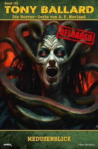 Tony Ballard - Reloaded, Band 151: Medusenblick: Die große Horror-Serie!