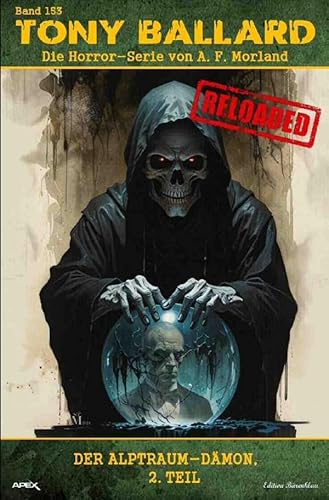 Tony Ballard - Reloaded, Band 153: Der Alptraum-Dämon, 2. Teil: Die große Horror-Serie! Tony Ballard - Reloaded, Band 153: Der Alptraum-Dämon, 2. Teil: Die große Horror-Serie!