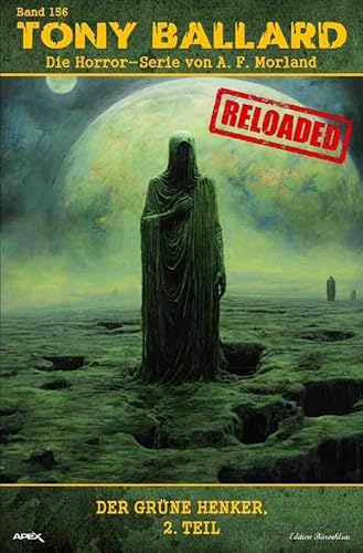 Tony Ballard - Reloaded, Band 156: Der grüne Henker, 2. Teil: Die große Horror-Serie! von epubli